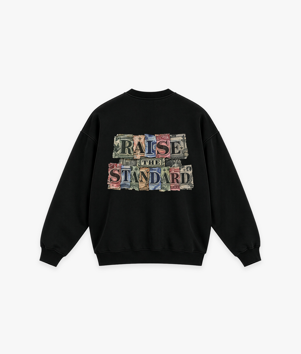Raise The Standard Sweatshirt